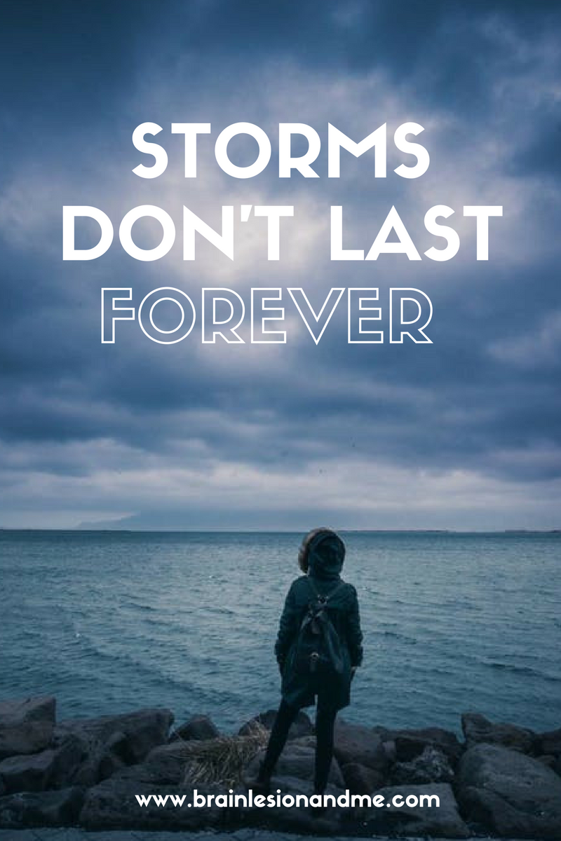 Storms Don't Last Forever – My Brain Lesion And Me