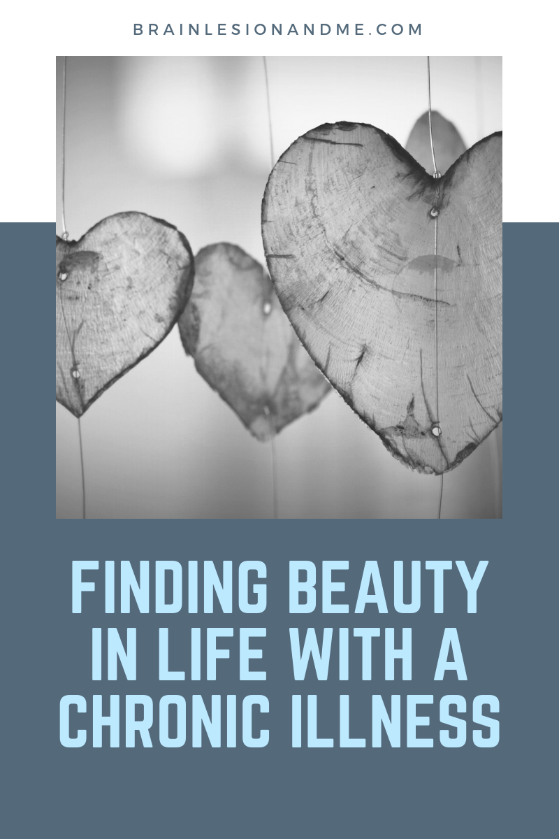 Finding Beauty in Life With A Chronic Illness