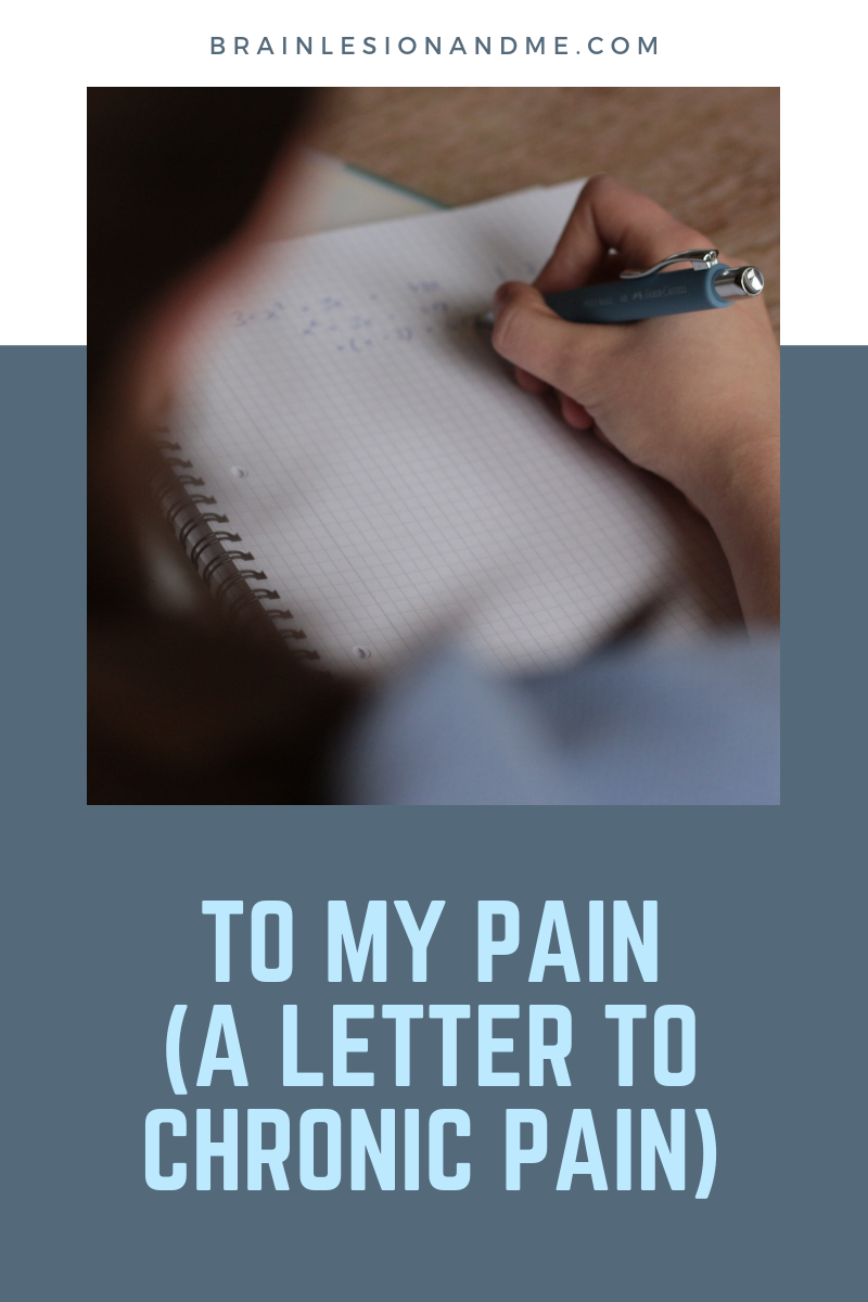 To My Pain (A Letter To Chronic Pain)