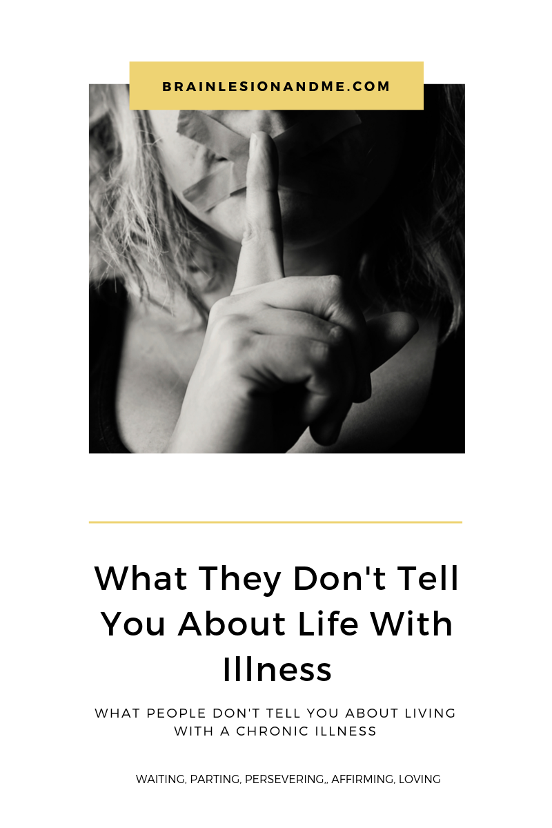 What They Don't Tell You About Life With Illness