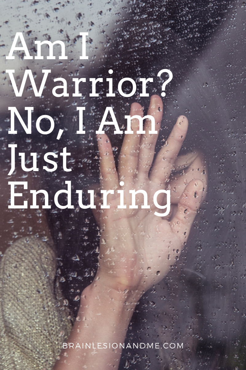 Am I Warrior? No, I Am Just Enduring
