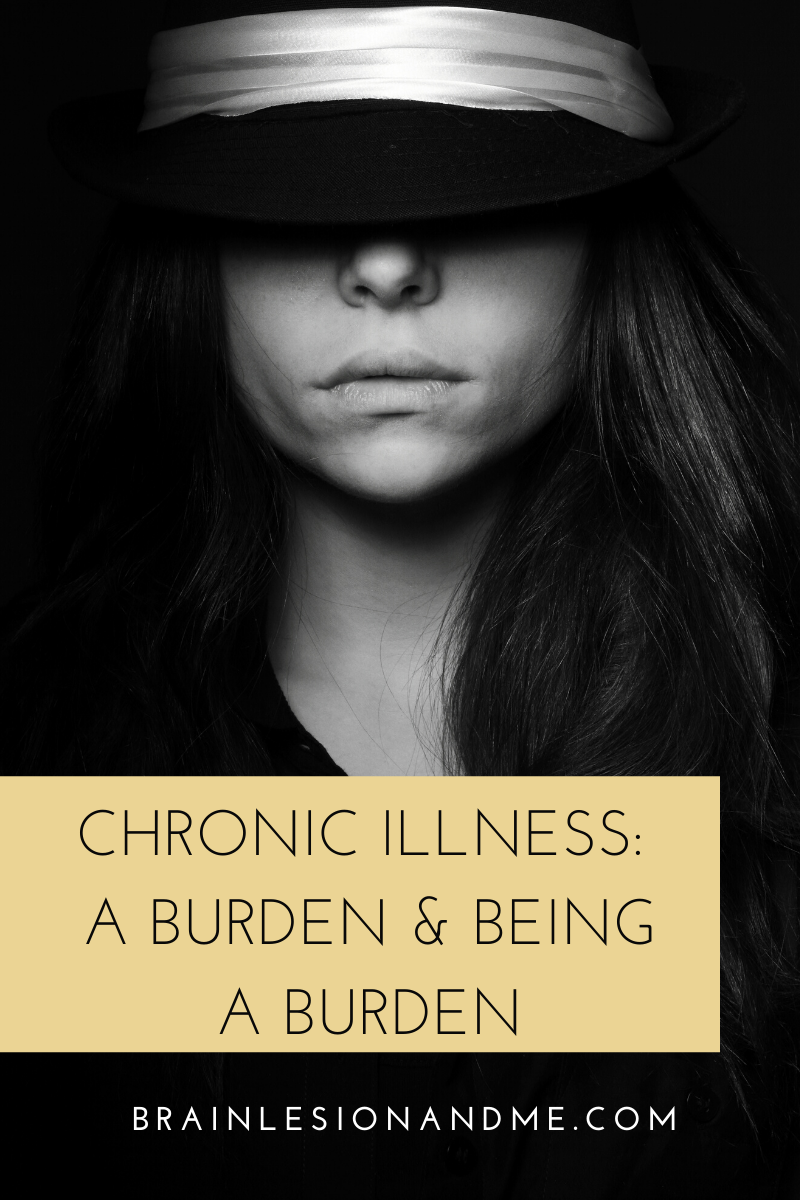 Chronic Illness: A Burden & Being A Burden