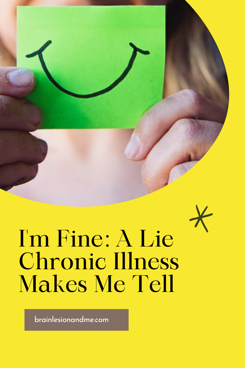 I'm Fine A Lie Chronic Illness Makes Me Tell 