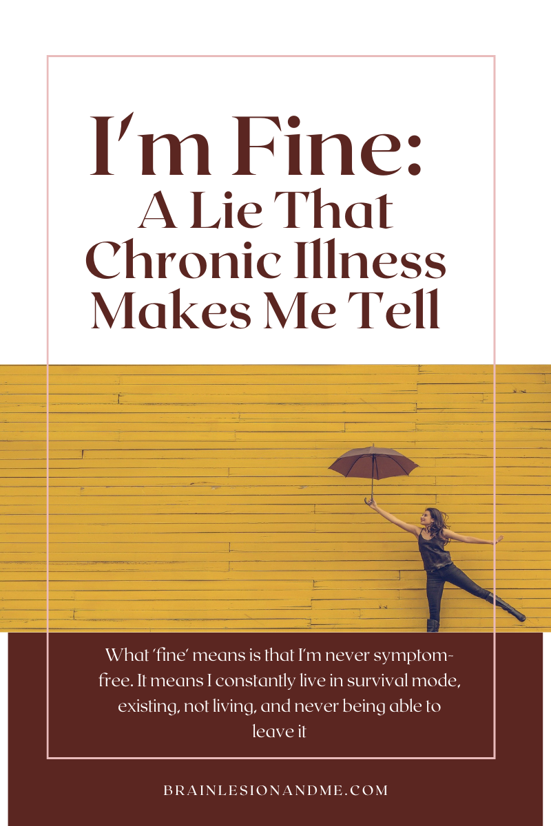 I'm Fine A Lie That Chronic Illness Makes Me Tell 
